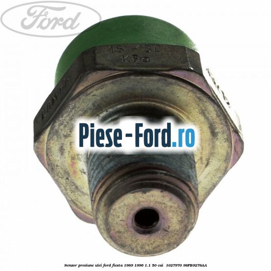 Senzor presiune ulei Ford Fiesta 1989-1996 1.1 50 cai  #47A52921EA