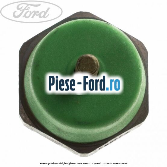 Senzor presiune ulei Ford Fiesta 1989-1996 1.1 50 cai  #47A52921EA