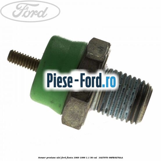 Senzor presiune ulei Ford Fiesta 1989-1996 1.1 50 cai  #47A52921EA