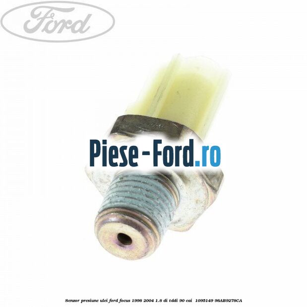 Senzor presiune ulei Ford Focus 1998-2004 1.8 DI/TDDi 90 cai  #CA99CA56E6
