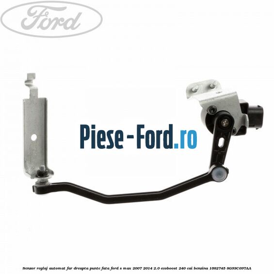 Senzor reglaj automat far dreapta punte fata Ford S-Max 2007-2014 2.0 EcoBoost 240 cai benzina