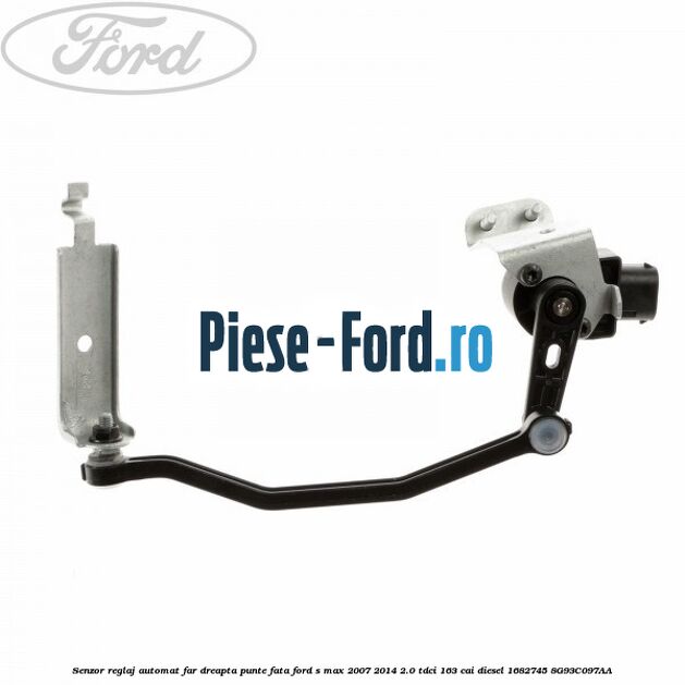Senzor reglaj automat far dreapta punte fata Ford S-Max 2007-2014 2.0 TDCi 163 cai diesel