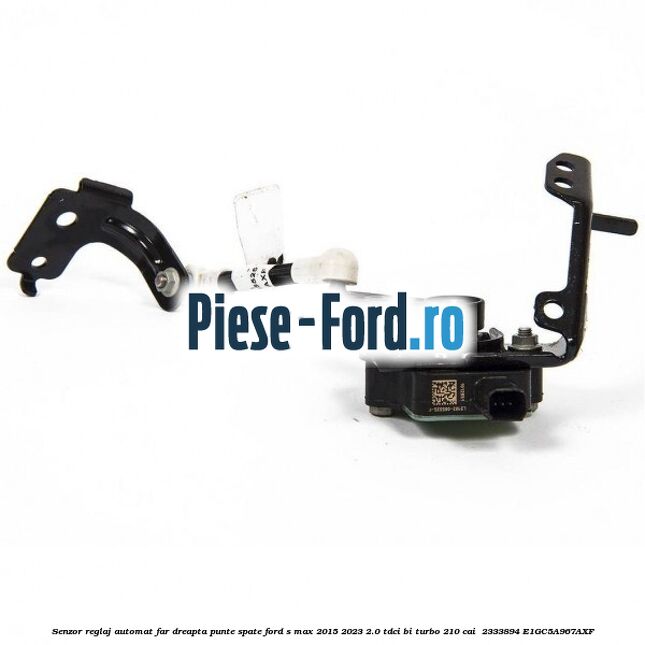 Senzor reglaj automat far dreapta punte spate Ford S-Max 2015-2023 2.0 TDCi BI-Turbo 210 cai  #7A8E6941CC