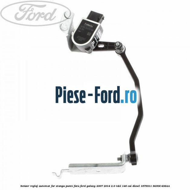 Senzor reglaj automat far stanga punte fata Ford Galaxy 2007-2014 2.0 TDCi 140 cai diesel