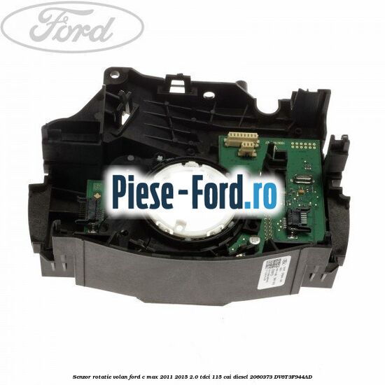 Senzor rotatie volan Ford C-Max 2011-2015 2.0 TDCi 115 cai diesel
