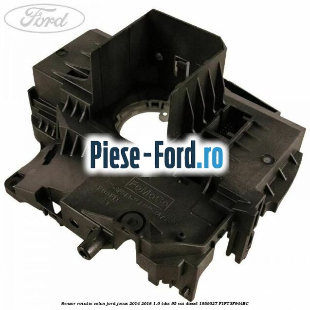 Senzor rotatie volan Ford Focus 2014-2018 1.6 TDCi 95 cai diesel