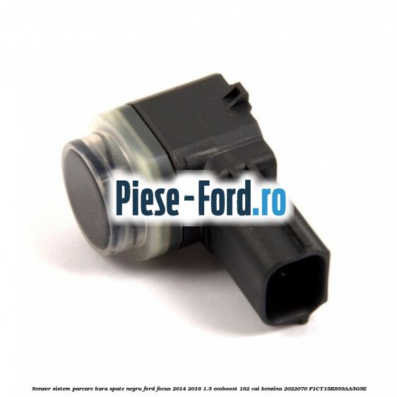 Senzor sistem parcare bara spate negru Ford Focus 2014-2018 1.5 EcoBoost 182 cai benzina