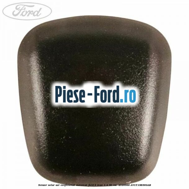 Senzor solar aer confitionat automat Ford B-Max 1.4 90 cai  #CFC9CD9602