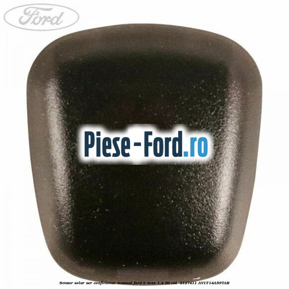 Senzor solar aer confitionat manual Ford B-Max 1.4 90 cai  #A2AF6B8A1C