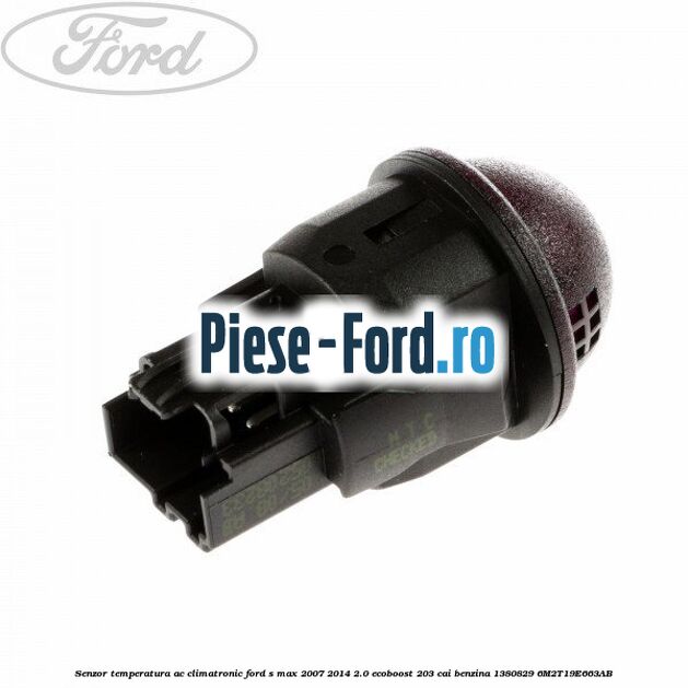 Senzor temperatura AC, climatronic Ford S-Max 2007-2014 2.0 EcoBoost 203 cai benzina