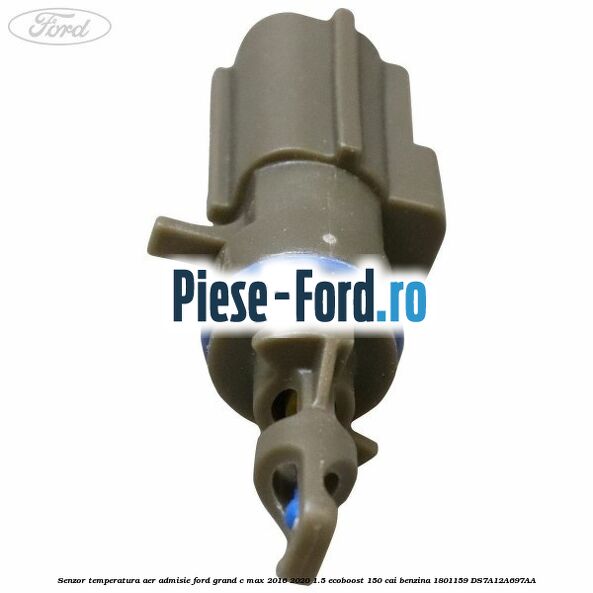 Senzor temperatura aer admisie Ford Grand C-Max 2016-2020 1.5 EcoBoost 150 cai benzina #E487AE15AC