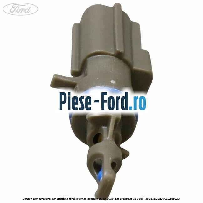 Senzor temperatura aer admisie Ford Tourneo Connect 2013-2018 1.6 EcoBoost 150 cai #844770FBAD Senzor temperatura aer admisie Ford Tourneo Connect 2013-2018 1.6 EcoBoost 150 cai #844770FBAD