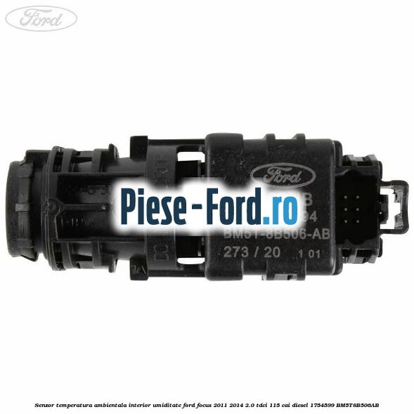 Senzor temperatura ambientala interior, umiditate Ford Focus 2011-2014 2.0 TDCi 115 cai diesel
