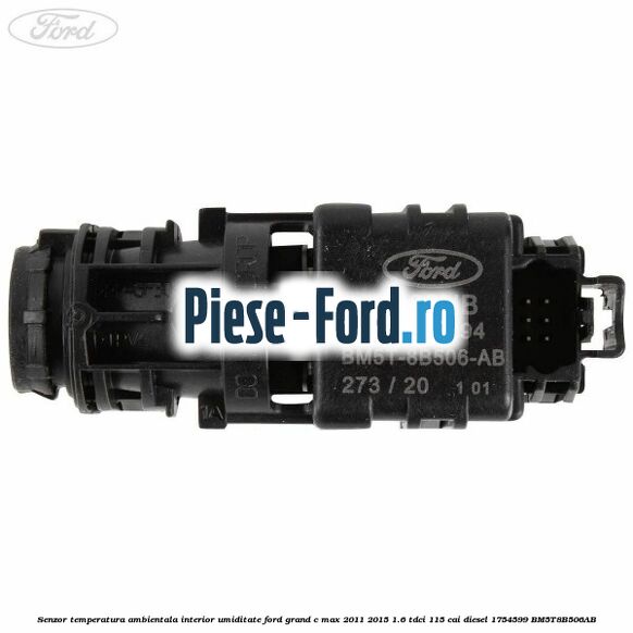 Senzor temperatura ambientala interior, umiditate Ford Grand C-Max 2011-2015 1.6 TDCi 115 cai diesel