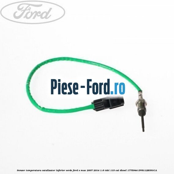 Senzor temperatura catalizator inferior, verde Ford S-Max 2007-2014 1.6 TDCi 115 cai diesel