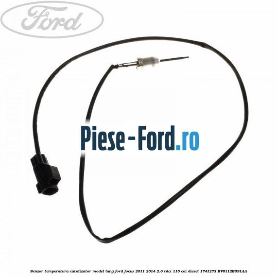 Senzor temperatura catalizator 330 mm Ford Focus 2011-2014 2.0 TDCi 115 cai diesel