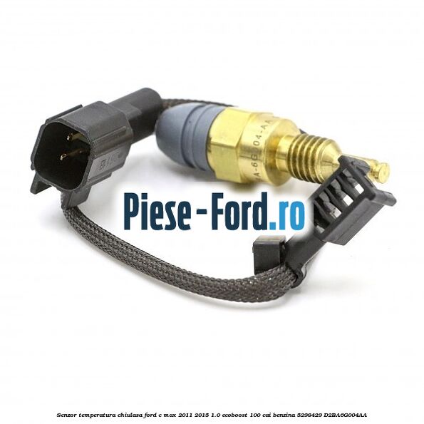 Senzor temperatura chiulasa Ford C-Max 2011-2015 1.0 EcoBoost 100 cai benzina