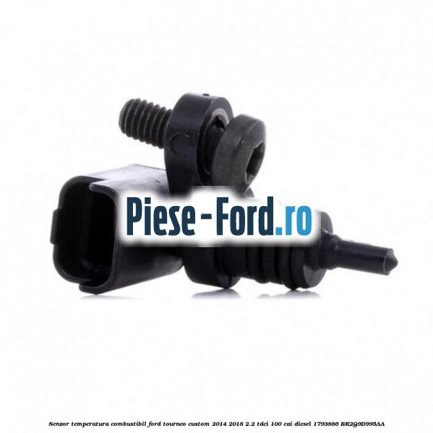 Senzor temperatura combustibil Ford Tourneo Custom 2014-2018 2.2 TDCi 100 cai diesel