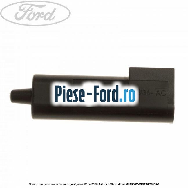 Senzor temperatura exterioara Ford Focus 2014-2018 1.6 TDCi 95 cai diesel