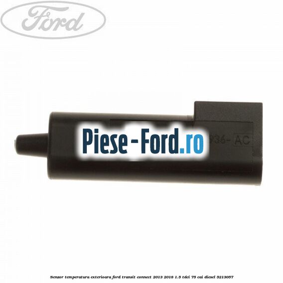 Senzor temperatura exterioara Ford Transit Connect 2013-2018 1.5 TDCi 75 cai #1F2E3A3C48 Senzor temperatura exterioara Ford Transit Connect 2013-2018 1.5 TDCi 75 cai #1F2E3A3C48