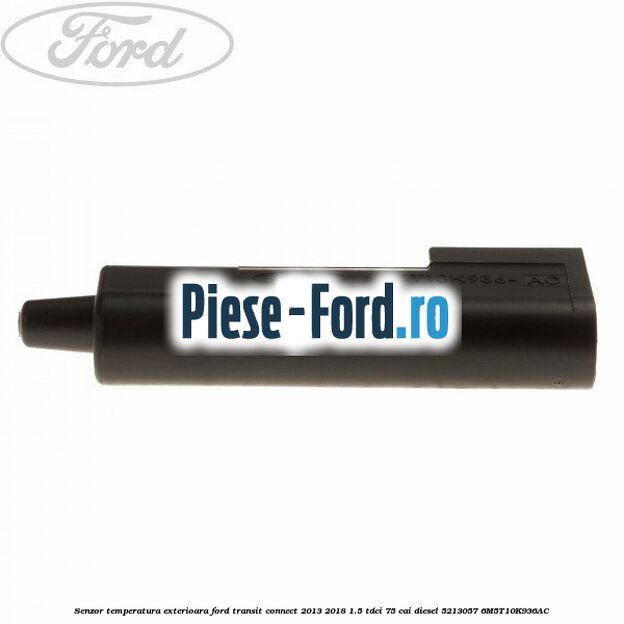 Senzor temperatura exterioara Ford Transit Connect 2013-2018 1.5 TDCi 75 cai #1F2E3A3C48 Senzor temperatura exterioara Ford Transit Connect 2013-2018 1.5 TDCi 75 cai diesel #1F2E3A3C48