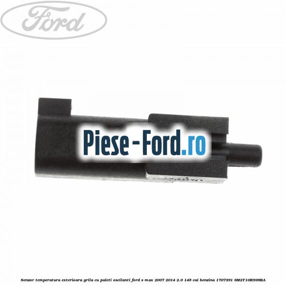 Senzor temperatura exterioara grila cu paleti oscilanti Ford S-Max 2007-2014 2.0 145 cai benzina