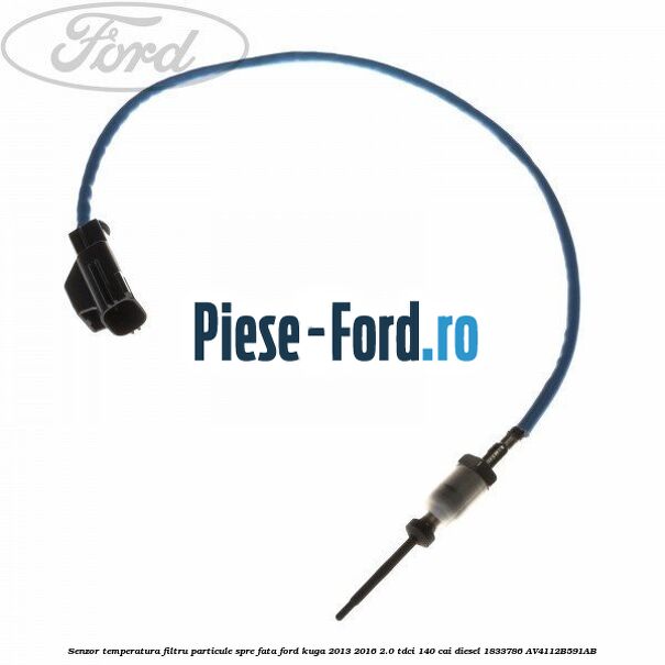 Senzor temperatura filtru particule spre fata Ford Kuga 2013-2016 2.0 TDCi 140 cai diesel