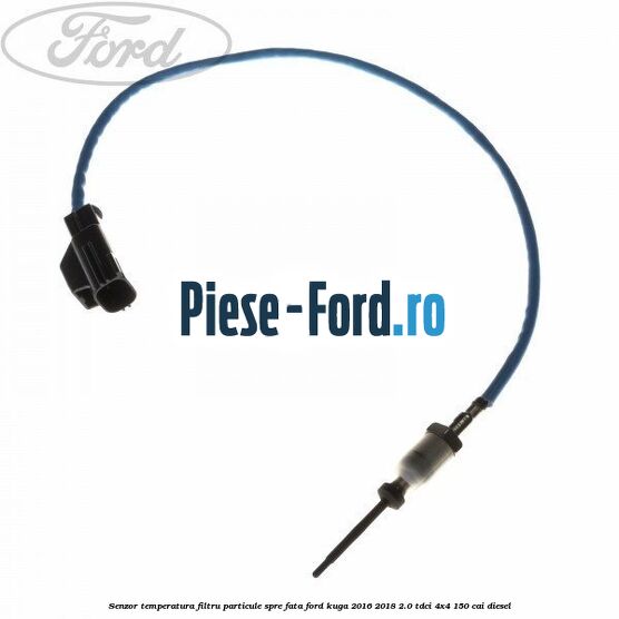 Senzor temperatura filtru particule spre fata Ford Kuga 2016-2018 2.0 TDCi 4x4 150 cai diesel