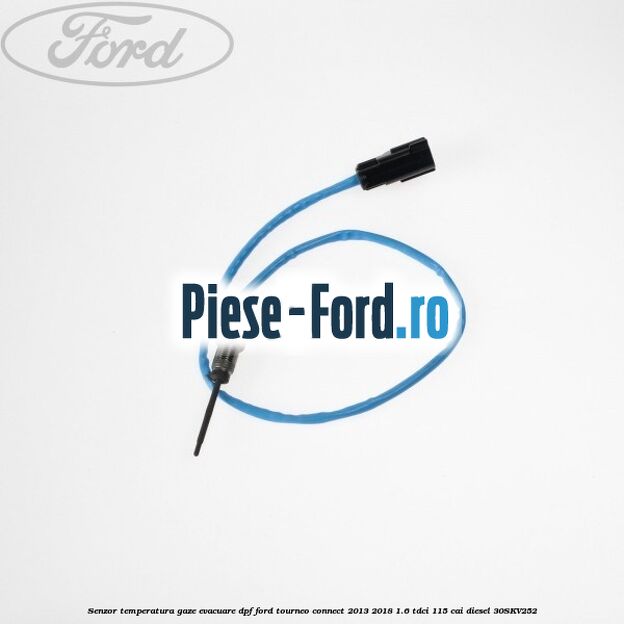 Senzor temperatura gaze evacuare DPF Ford Tourneo Connect 2013-2018 1.6 TDCi 115 cai #9E9B563C24