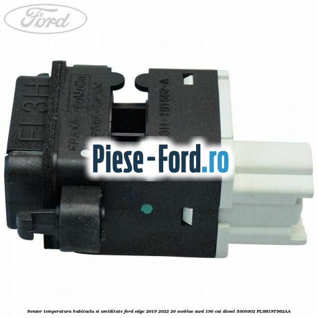 Senzor temperatura habitaclu si umiditate Ford Edge 2019-2022 2.0 EcoBlue AWD 190 cai #D8130D866E