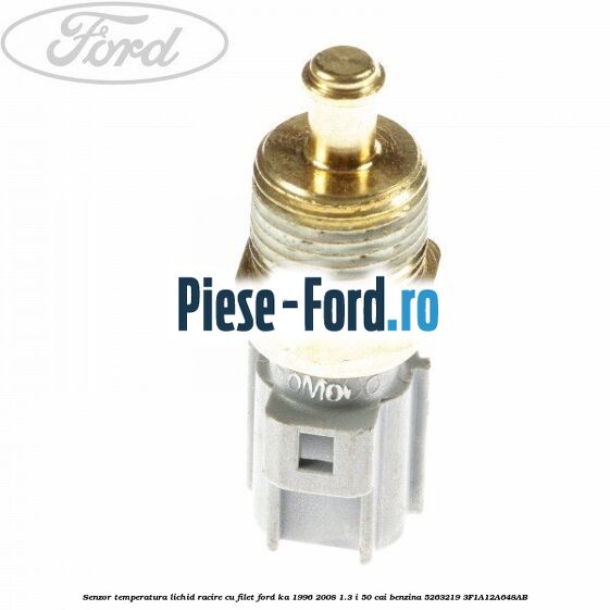 Senzor temperatura lichid racire cu filet Ford Ka 1996-2008 1.3 i 50 cai benzina