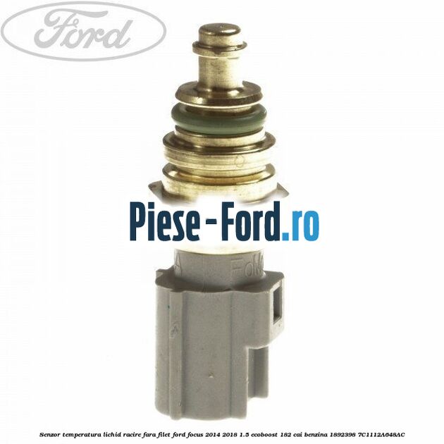 Senzor temperatura lichid racire fara filet Ford Focus 2014-2018 1.5 EcoBoost 182 cai benzina