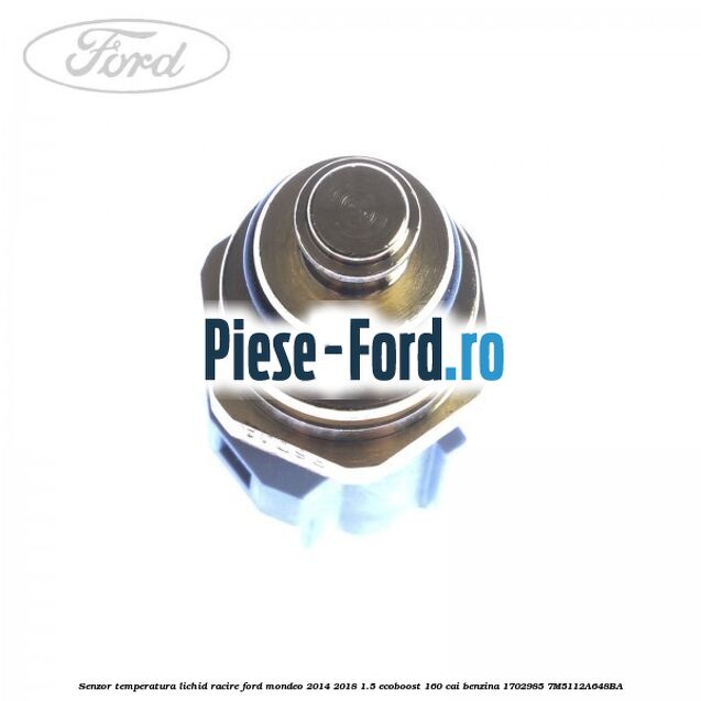 Senzor temperatura lichid racire Ford Mondeo 2014-2018 1.5 EcoBoost 160 cai benzina #CF3AD1E10C