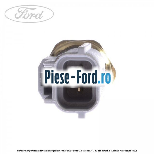 Senzor temperatura lichid racire Ford Mondeo 2014-2018 1.5 EcoBoost 160 cai benzina #CF3AD1E10C