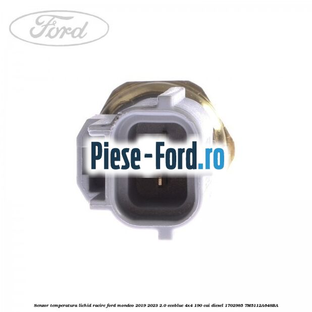 Senzor temperatura lichid racire Ford Mondeo 2019-2023 2.0 EcoBlue 4x4 190 cai diesel #3D8D73F4F5
