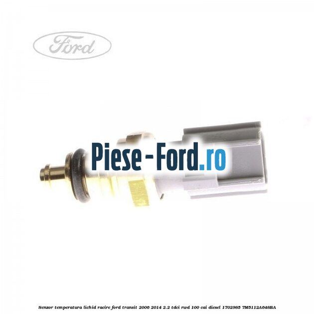 Senzor temperatura lichid racire Ford Transit 2006-2014 2.2 TDCi RWD 100 cai diesel #FC811D4B64