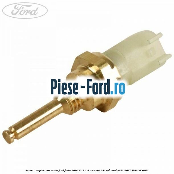 Senzor temperatura aer admisie Ford Focus 2014-2018 1.5 EcoBoost 182 cai benzina