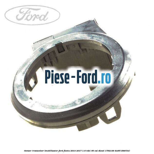Senzor transceiver imobilizator Ford Fiesta 2013-2017 1.6 TDCi 95 cai diesel
