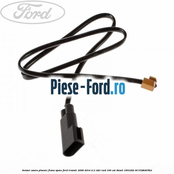 Senzor uzura placute frana spate Ford Transit 2006-2014 2.2 TDCi RWD 100 cai diesel