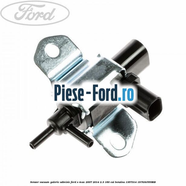 Senzor vacuum galerie admisie Ford S-Max 2007-2014 2.3 160 cai benzina