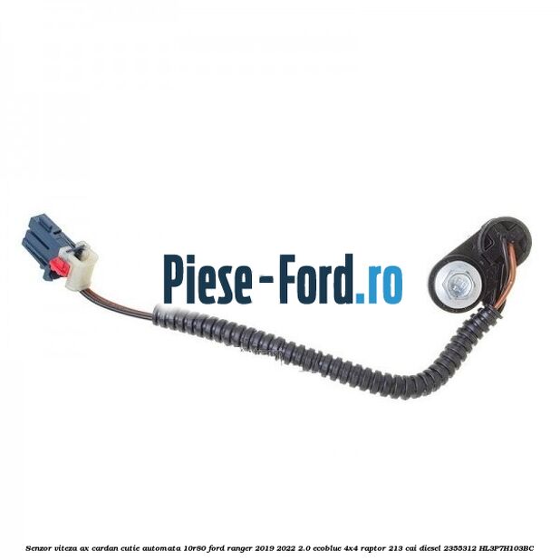 Senzor viteza ax cardan cutie automata 10R80 Ford Ranger 2019-2022 2.0 EcoBlue 4x4 Raptor 213 cai diesel #63AB5E2CEE