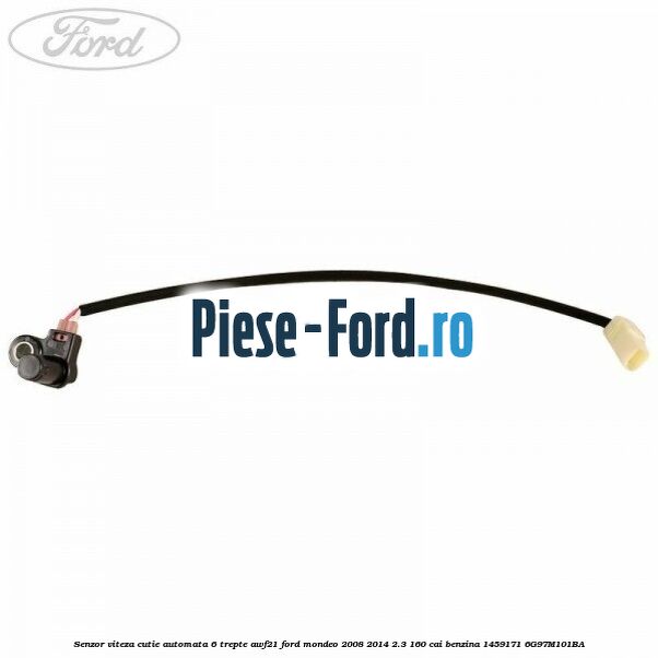 Senzor viteza cutie automata 6 trepte AWF21 Ford Mondeo 2008-2014 2.3 160 cai benzina