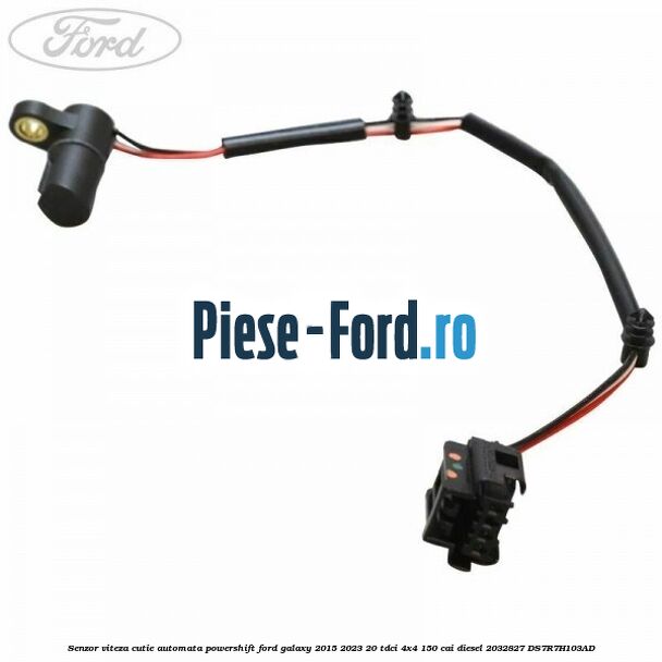 Senzor viteza cutie automata PowerShift Ford Galaxy 2015-2023 2.0 TDCi 4x4 150 cai #D9BD789081