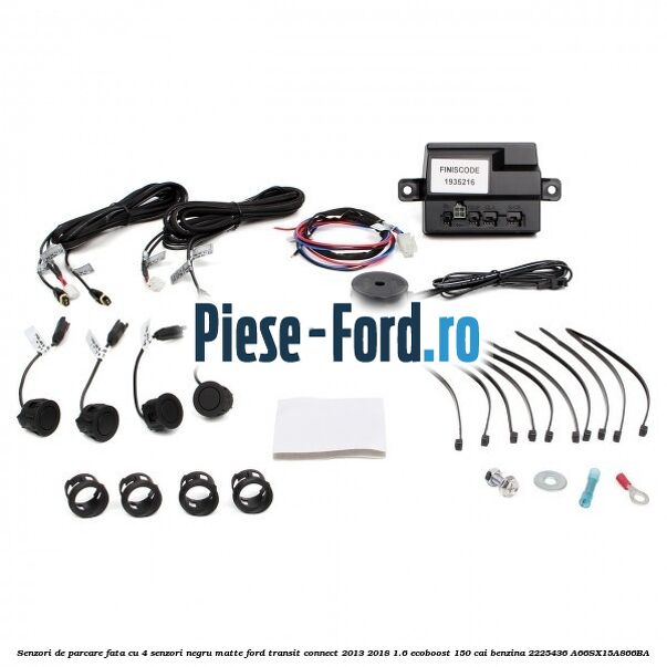 Senzori de parcare fata, cu 4 senzori, negru matte Ford Transit Connect 2013-2018 1.6 EcoBoost 150 cai benzina