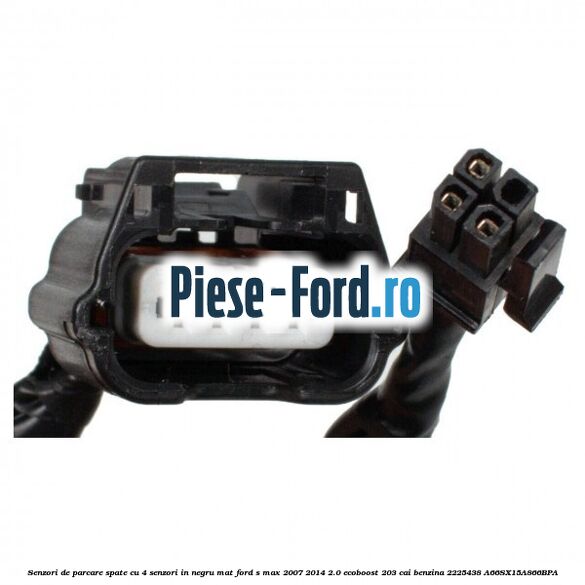 Senzori de parcare spate, cu 4 senzori in negru mat Ford S-Max 2007-2014 2.0 EcoBoost 203 cai benzina