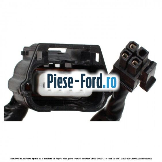 Senzori de parcare spate, cu 4 senzori in negru mat Ford Transit Courier 2019-2023 1.5 TDCi 75 cai  #357E57C43A