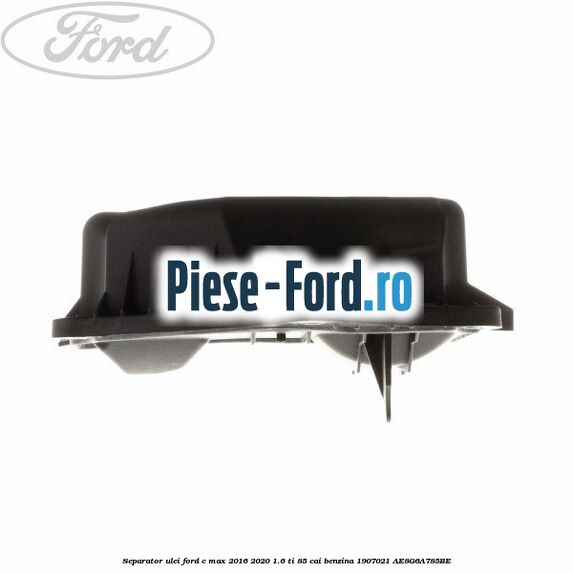 Separator ulei Ford C-Max 2016-2020 1.6 Ti 85 cai benzina #0DB242D46B