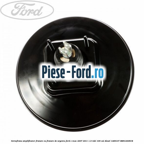 Pompa frana centrala Ford C-Max 2007-2011 1.6 TDCi 109 cai diesel