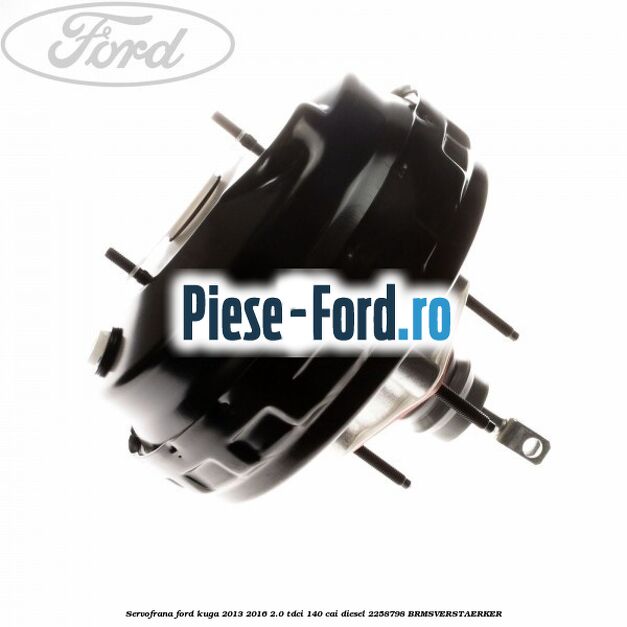 Servofrana Ford Kuga 2013-2016 2.0 TDCi 140 cai diesel
