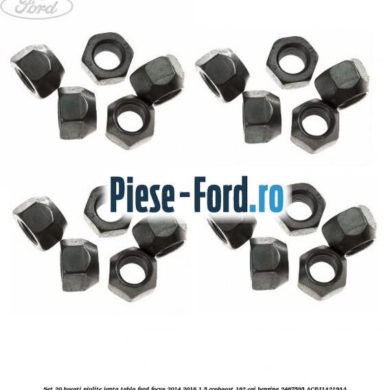 Set 20 bucati piulite janta tabla Ford Focus 2014-2018 1.5 EcoBoost 182 cai benzina